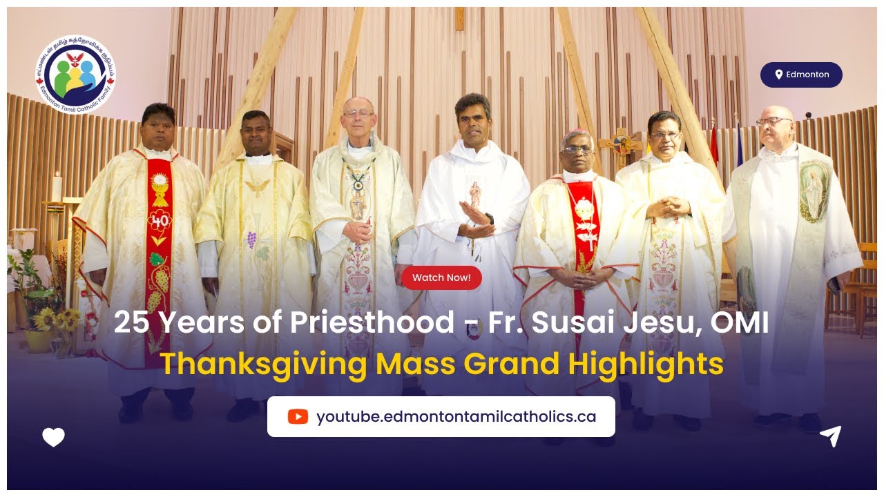 25 Years of Priesthood | Fr. Susai Jesu, OMI | Tamil Mass Highlights | Edmonton Tamil Catholics 💖