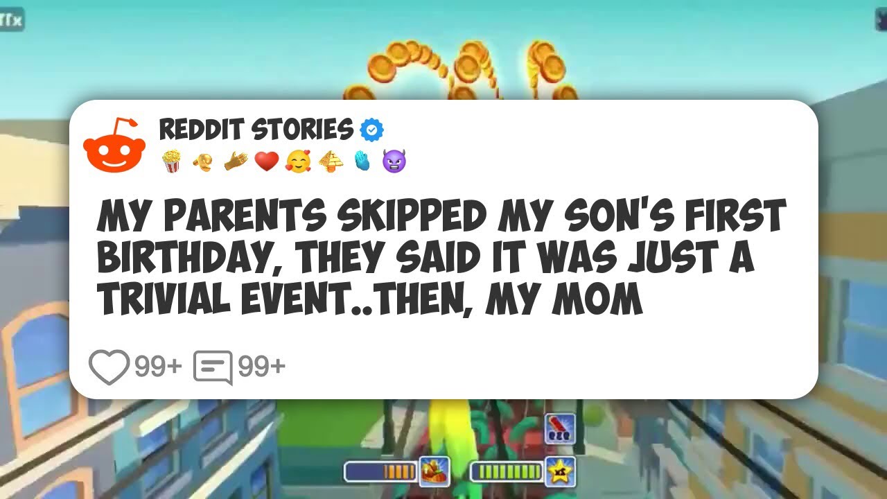My Parents Skipped My Son’s First Birthday, They Said It Was Just A Trivial Event. Then #reddit 