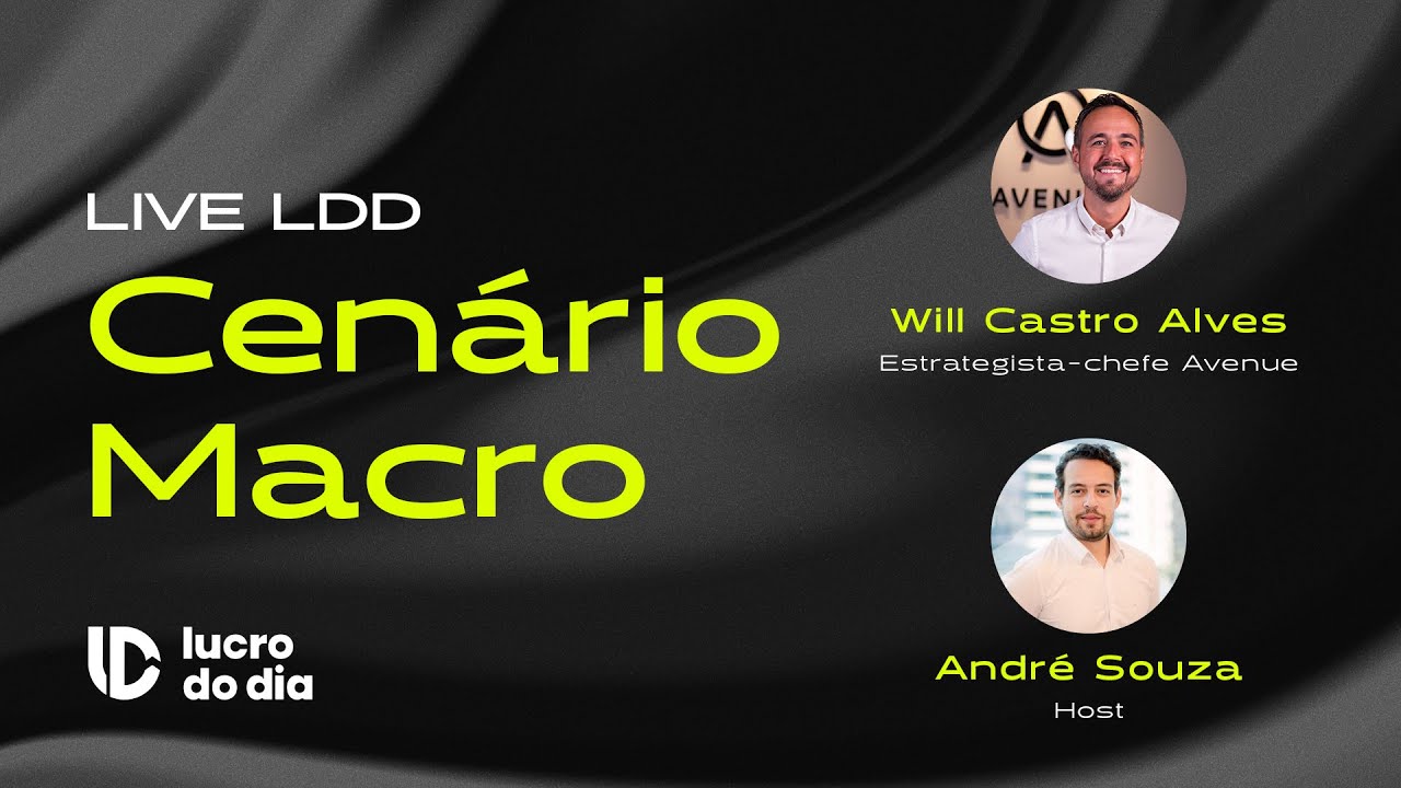 Live - Cenário Macroeconômico com Will Castro Alves | estrategista-chefe Avenue