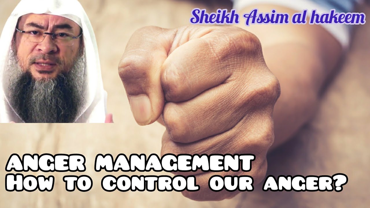 How can we control our anger? - Assim al hakeem