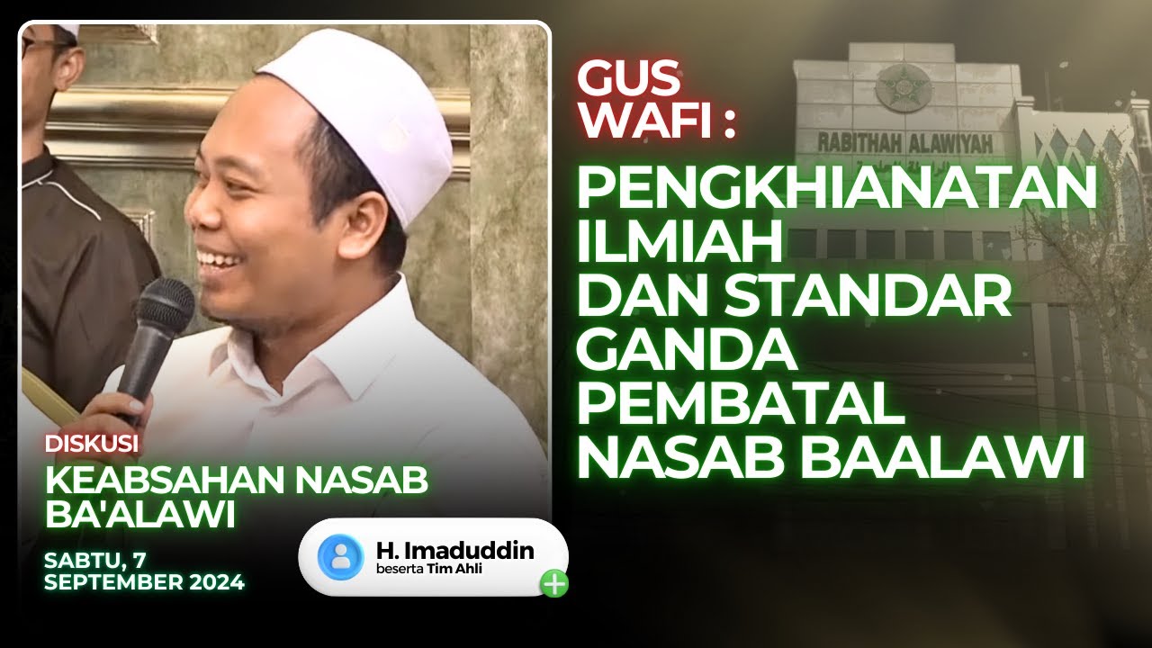 Gus Wafi : Pengkhianatan Ilmiah dan Standar Ganda Pembatal Nasab Baalawi | Nabawi TV