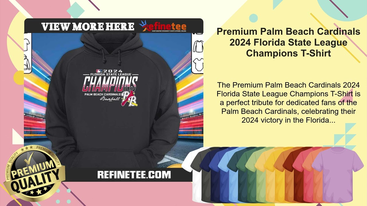 Premium Palm Beach Cardinals 2024 Florida State League Champions T-Shirt