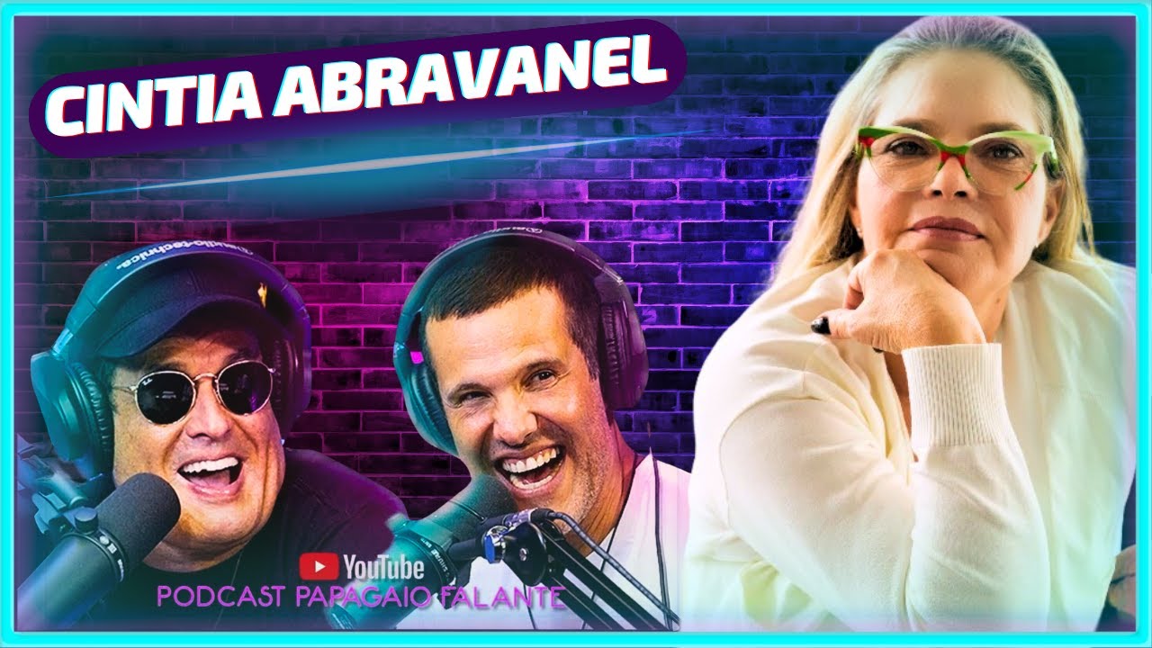 CINTIA ABRAVANEL | Podcast Papagaio Falante