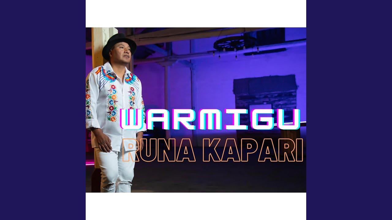 Warmigu (feat. Runa Kapari)