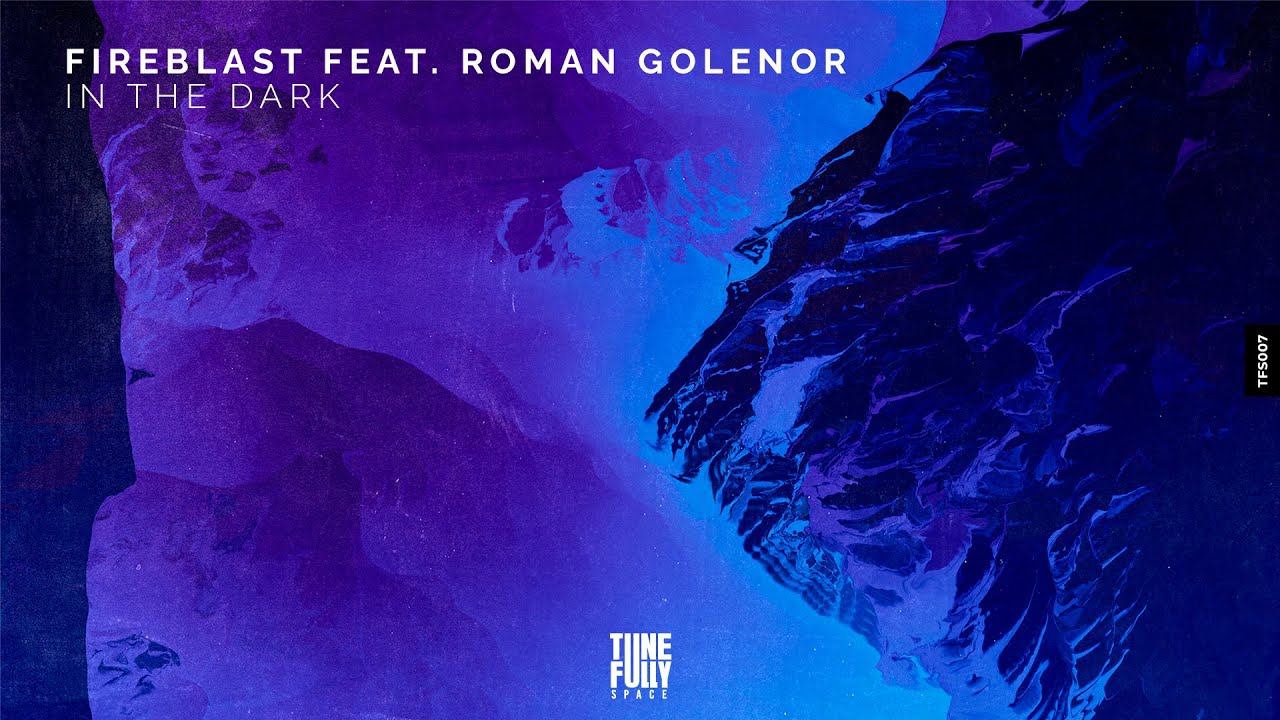 Fireblast - In the Dark (feat. Roman Golenor)