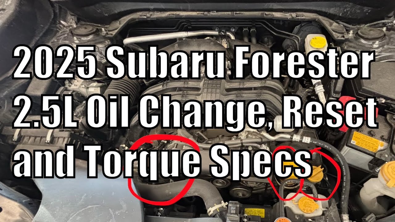 Замена масла, сброс настроек и момент затяжки для Subaru Forester 2.5L 2025 года.