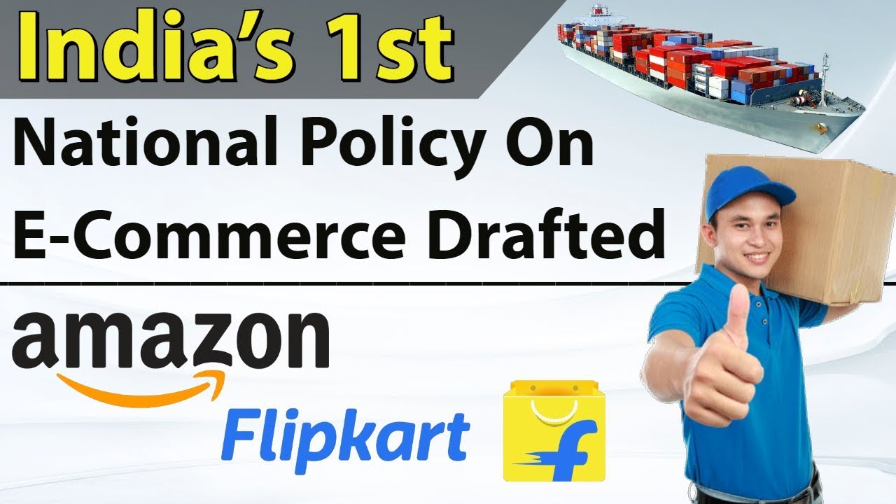 E-Commerce Policy Draft - Why are Amazon Flipkart worried? Current Affairs 2018