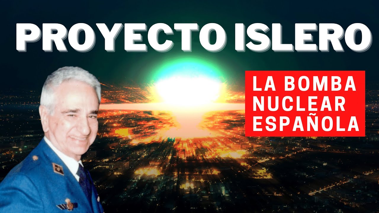 PROYECTO ISLERO: ¿PUDO REALMENTE ESPAÑA FABRICAR UNA BOMBA ATÓMICA?
