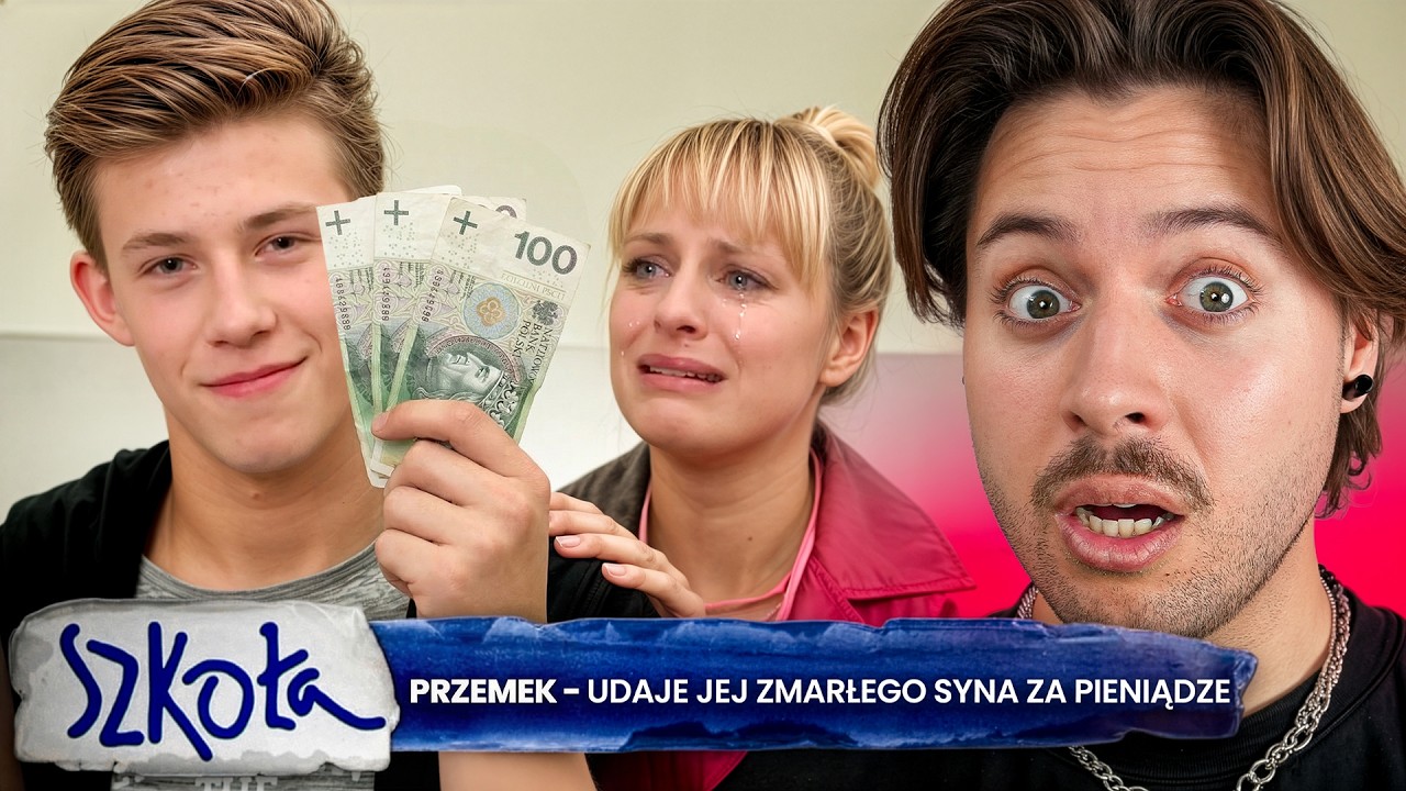 SZKOŁA - UDAWAŁ JEJ SYNA, ZA PIENIĄDZE 💀