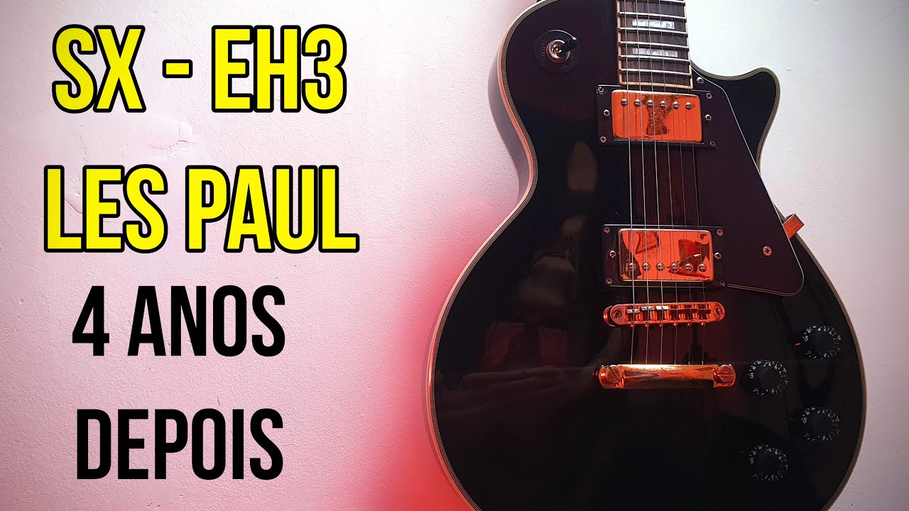 SX- EH3 | A MELHOR Les Paul CUSTO-BENEFÍCIO?