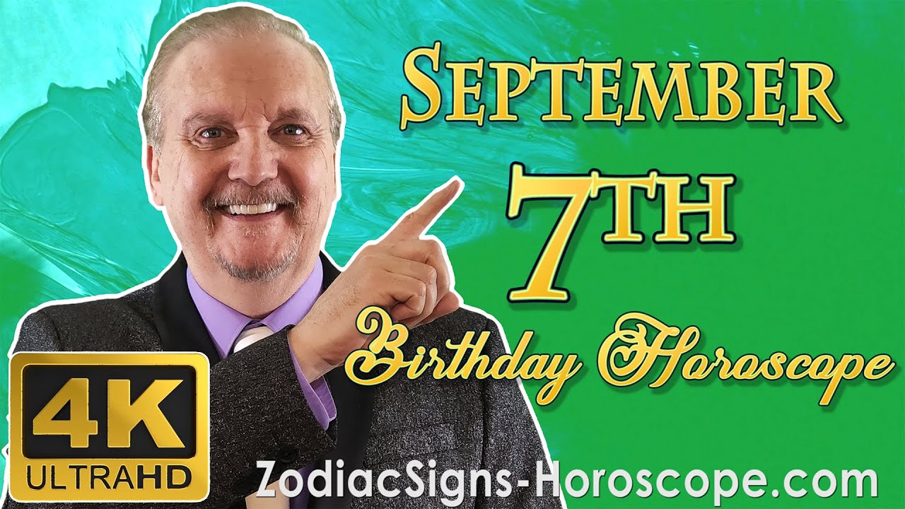 September 7 Zodiac Horoscope and Birthday Personality | September 7th Birthday Personality Analysis