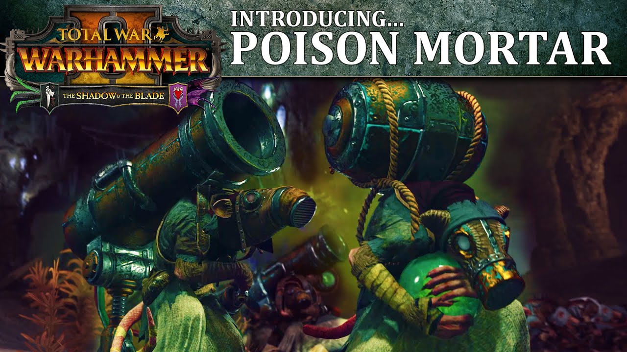 Total War: WARHAMMER 2 - Introducing... Poison Wind Mortars