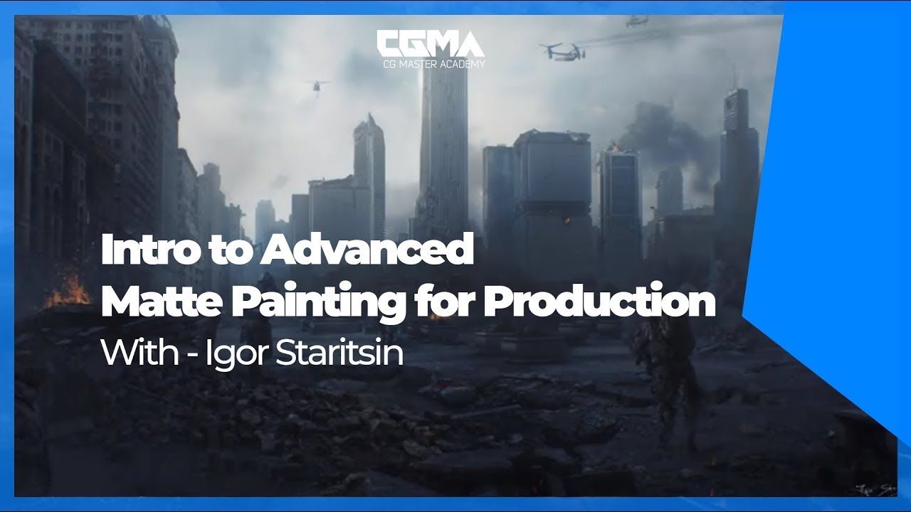 CGMA | Intro to Advanced Matte Painting for Production with Igor Staritsin