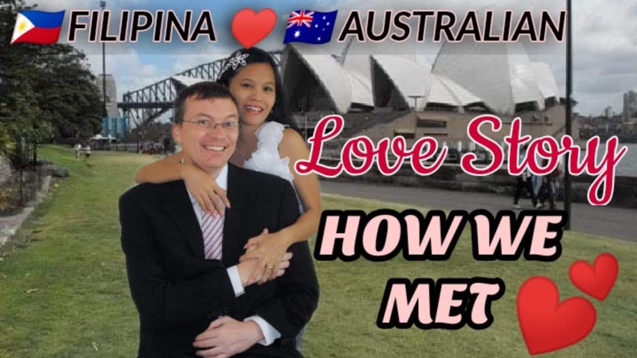 HOW WE MET | OUR LOVE STORY | FILIPINA-AUSTRALIAN COUPLE | LONG DISTANCE RELATIONSHIP THAT WORKED