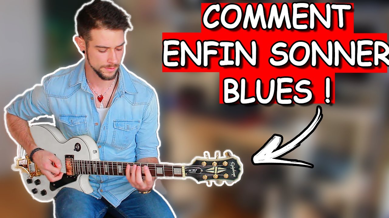 5 ASTUCES POUR REUSSIR À SONNER BLUES !