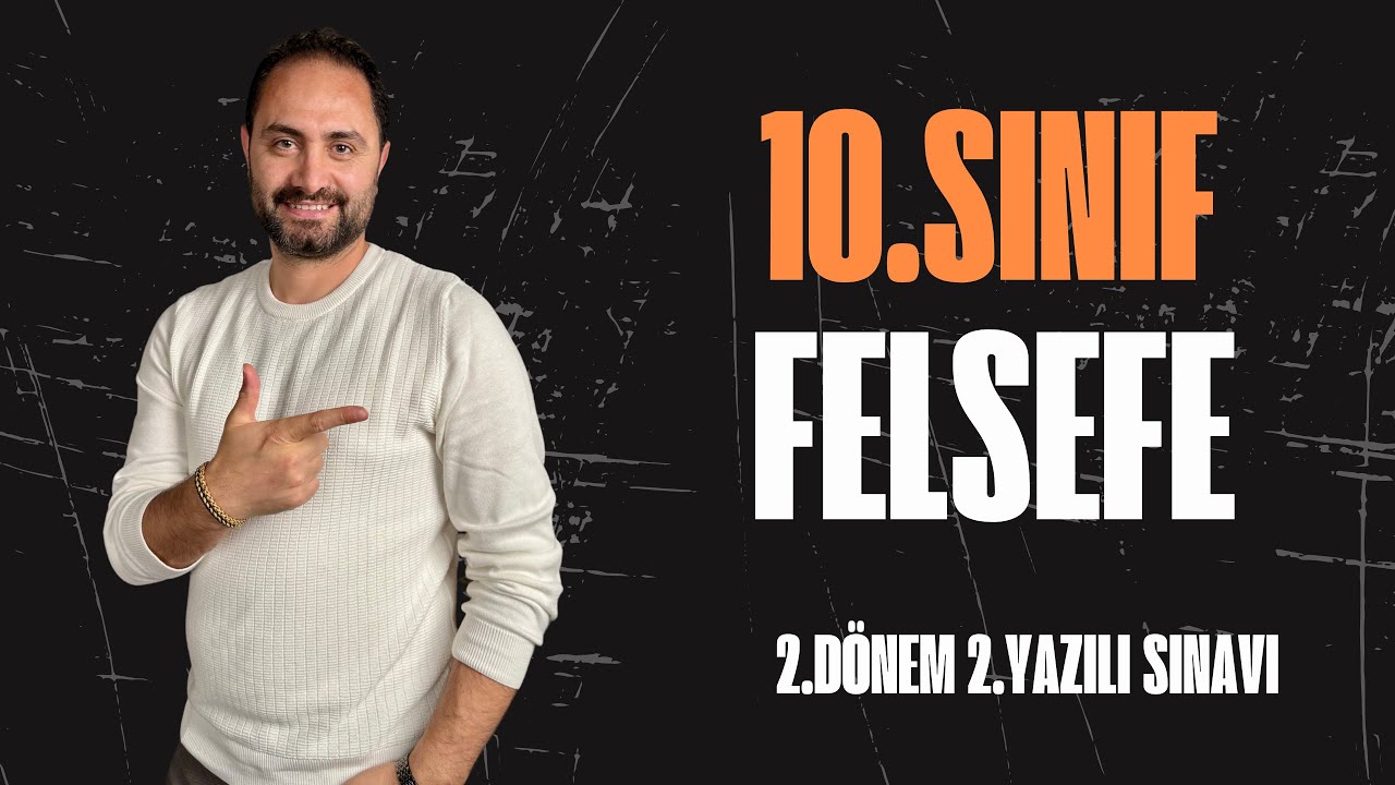 10.SINIF FELSEFE 2.DÖNEM 2.YAZILI SINAVI  💯 1.SENARYO 💯