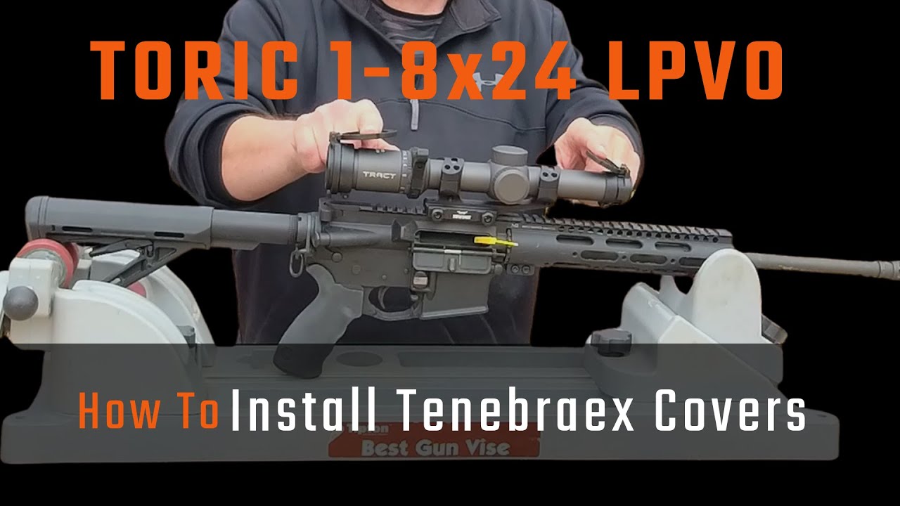 TORIC 30mm 1-8x24 Tenebraex Tactical Tough Cover Installation
