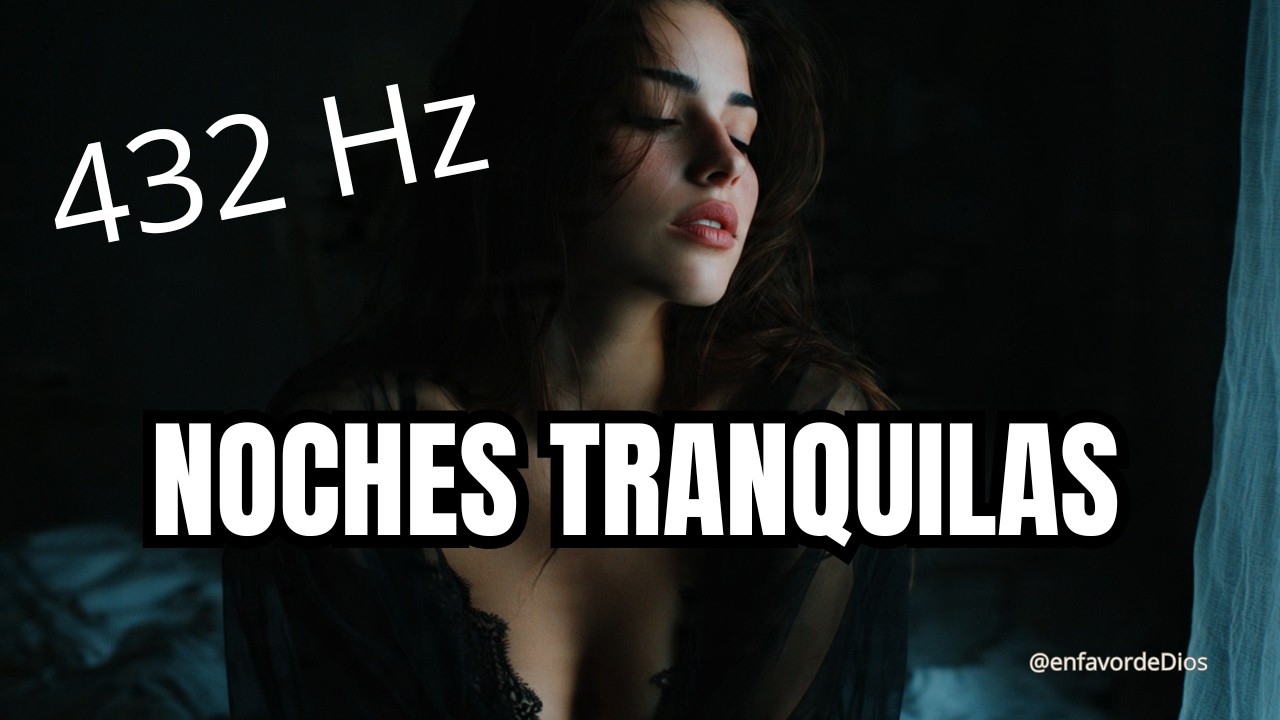 ✨🌙Noches tranquilas | 432 Hz🌙✨