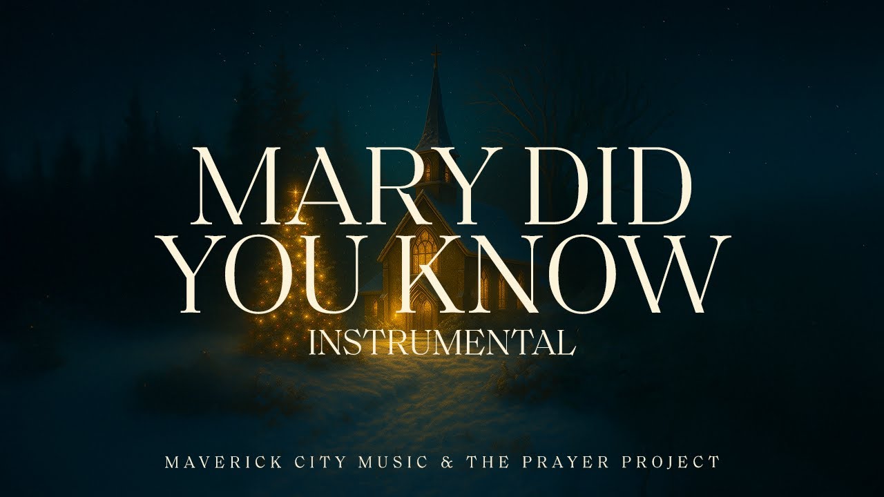 Maverick City Music x The Prayer Project - Mary Did You Know? (Instrumental Version)