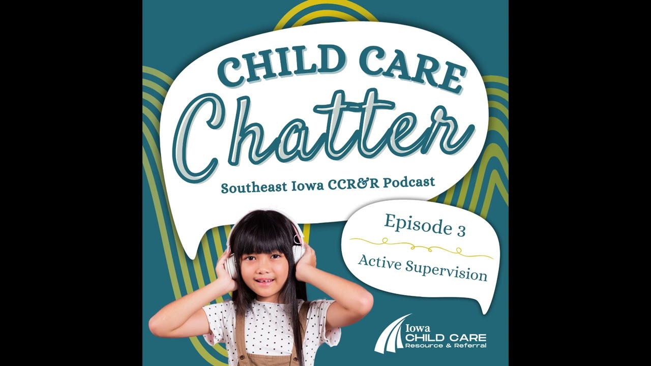 Child Care Chatter Podcast - Episode 3 - Active Supervision