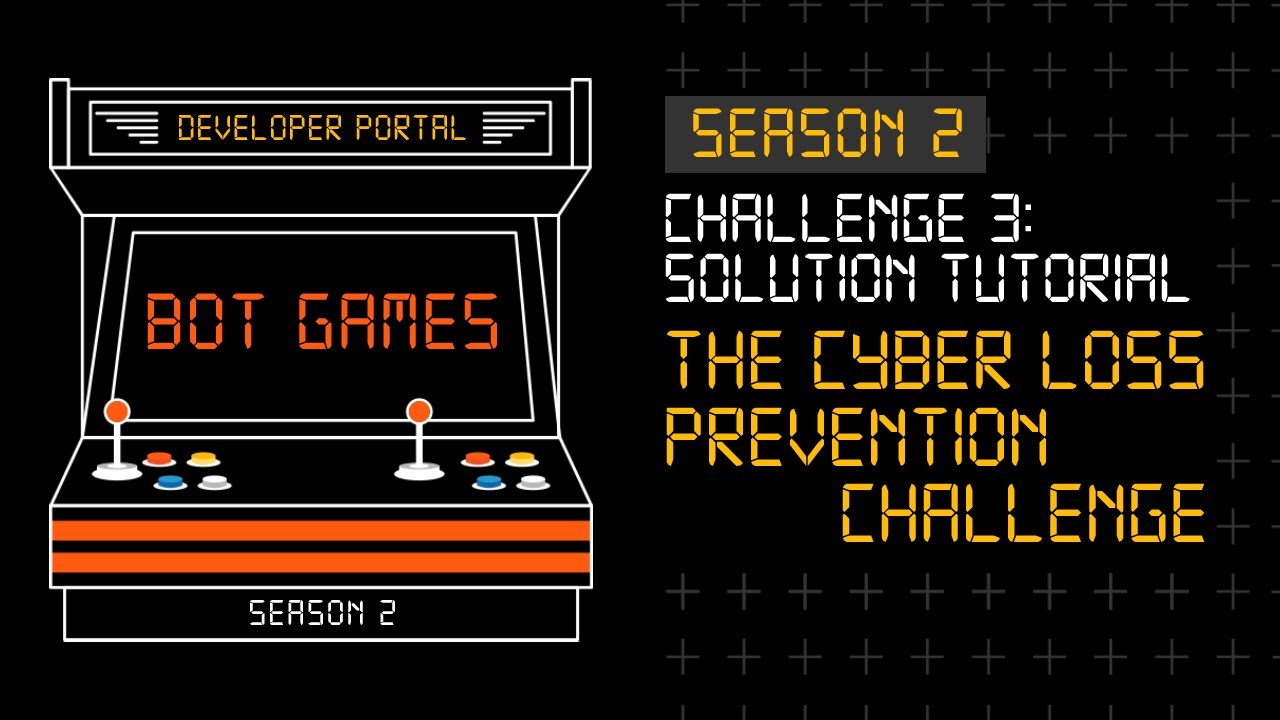 Challenge 3 Solution Tutorial: The Cyber Loss Prevention Challenge | #BotGames Season 2