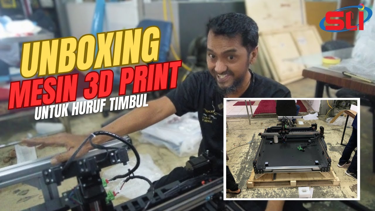 UNBOXNG MESIN 3D PRINT UNTUK HURUF TIMBUL