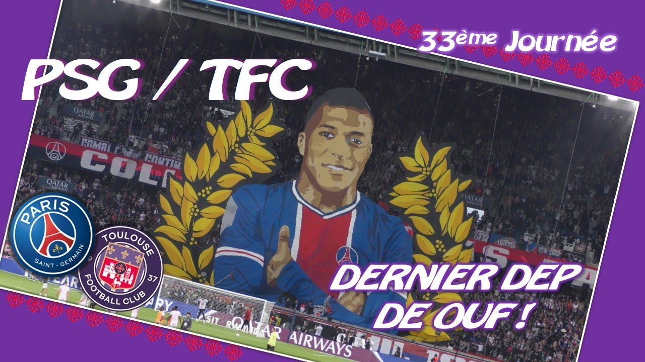 AMBIANCE: PSG  / TFC . 33 Journée .    12/05/2024