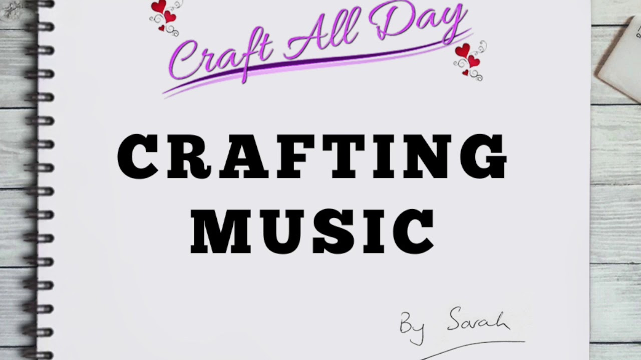 Crafting Music - Ambient Songs to Inspire and Create With! 1 Hour Long