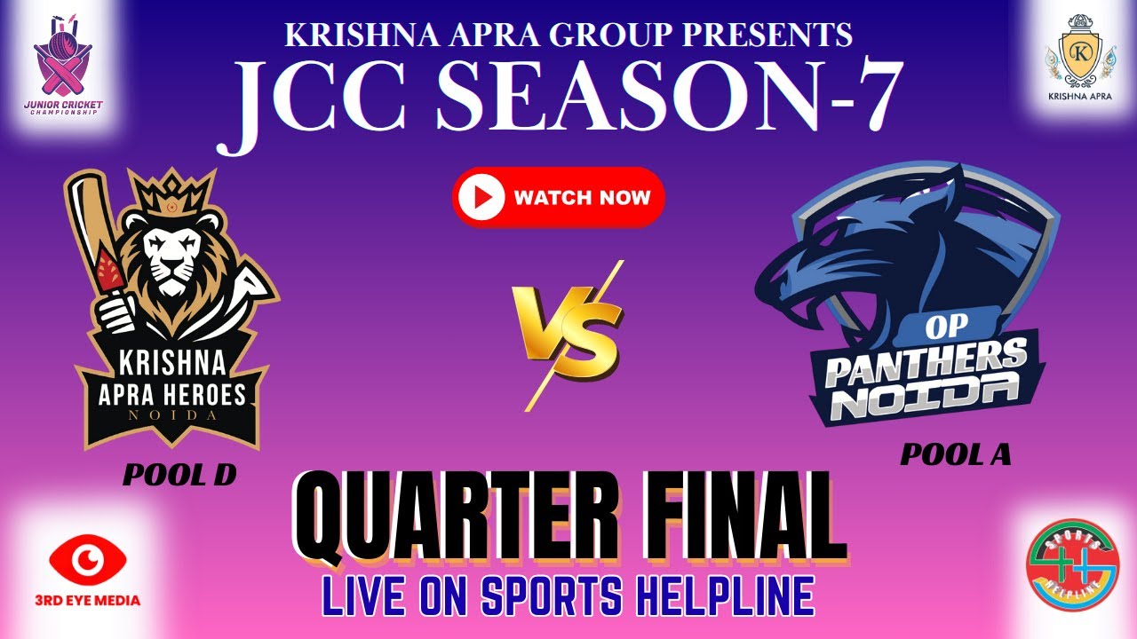 LIVE : QuarterFinal - 3RD  KRISHNA APRA HEROES VS OP PANTHERS NOIDA- JCC 7 at Kasana Sports Complex