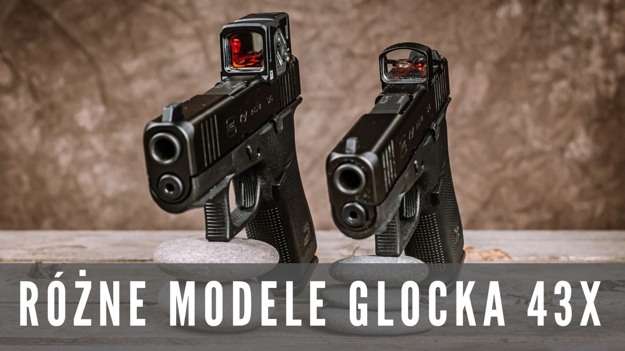 #81 Glock 43X. Kilka modeli do skrytego noszenia CCW/EDC.