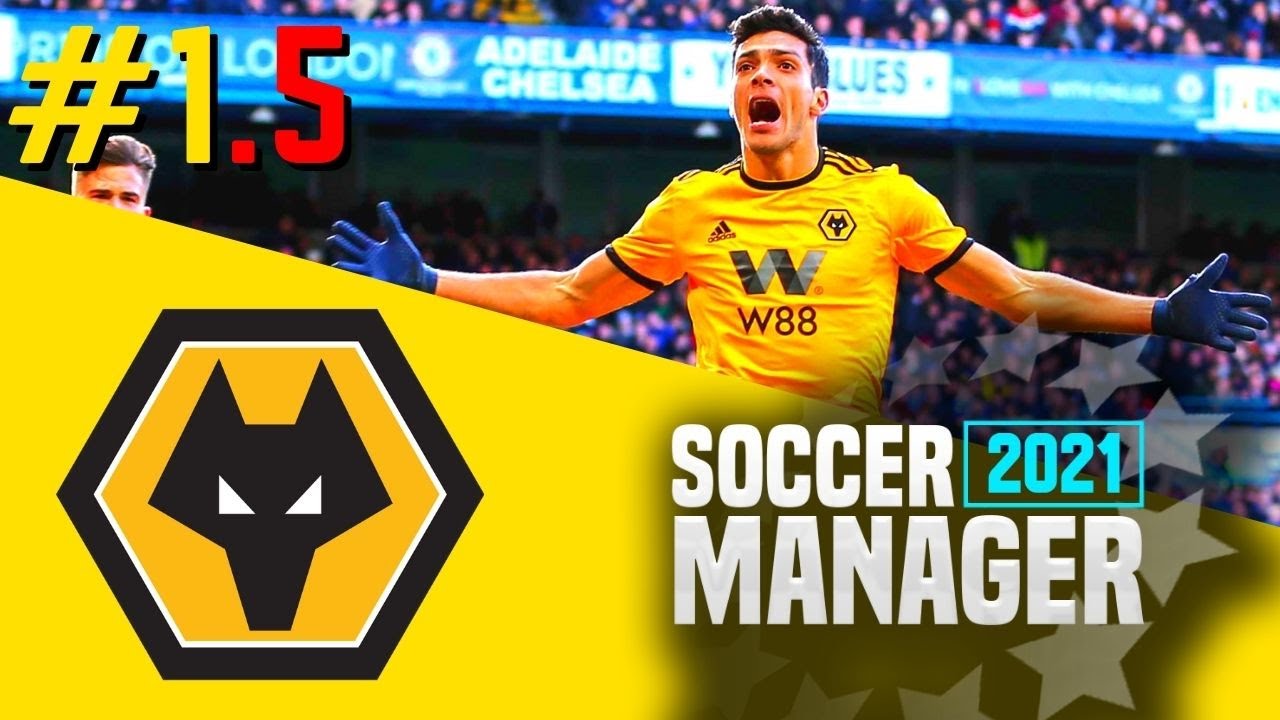 Wolves Soccer Manager 2021 Career Mode Ep 1(.5) | SM 21 Career Mode [With Commentary]