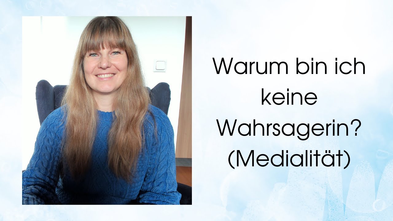 Warum ich keine Wahrsagerin bin? Medialität