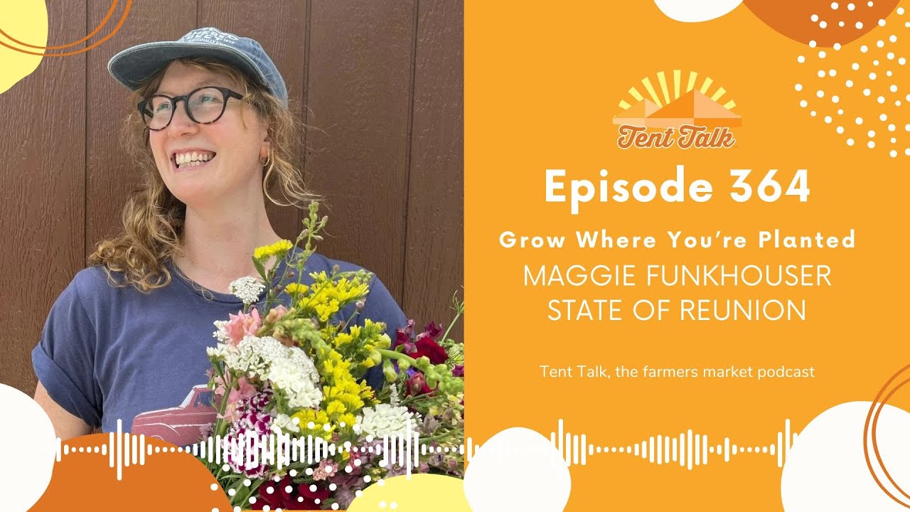 Ep 364: Grow Where You're Planted | Maggie Funkhouser: State of Reunion