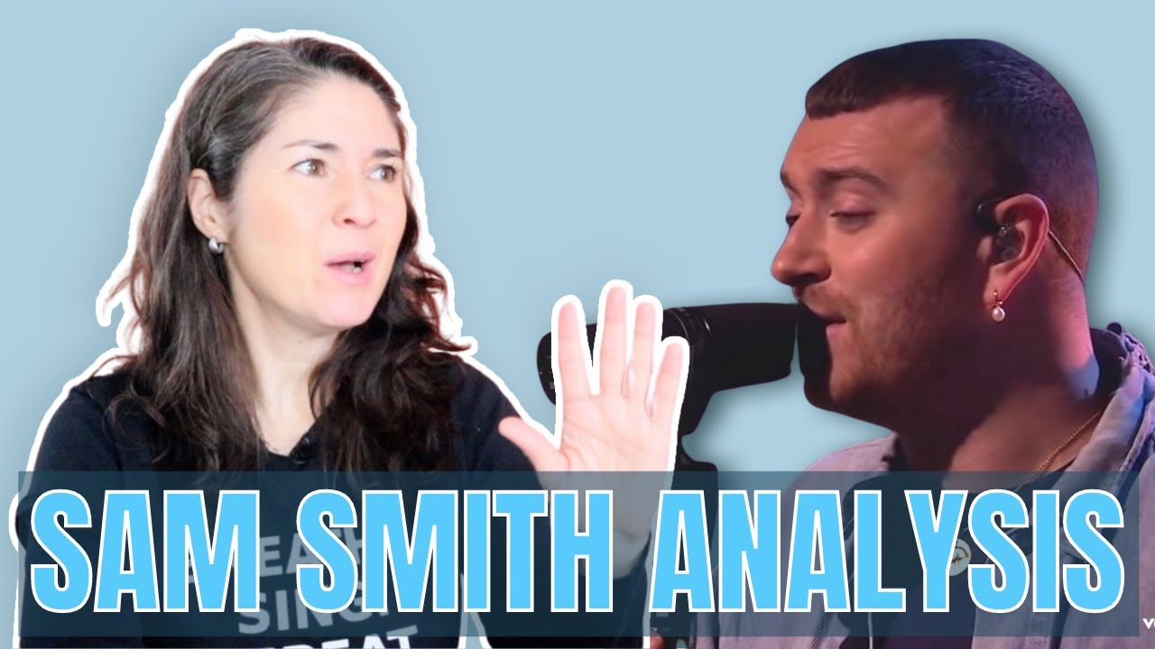 VOCAL COACH ANALYSIS OF SAM SMITH 