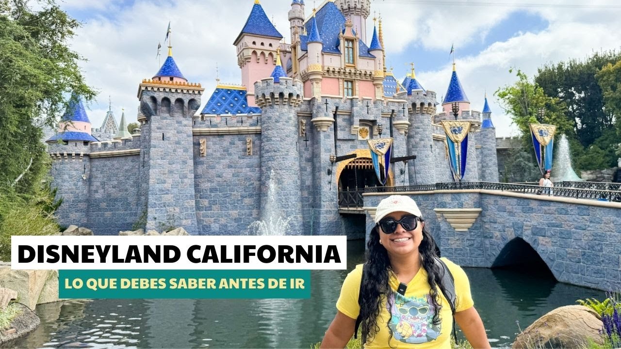 Guía completa DISNEYLAND CALIFORNIA: Tips, precios y mejores atracciones