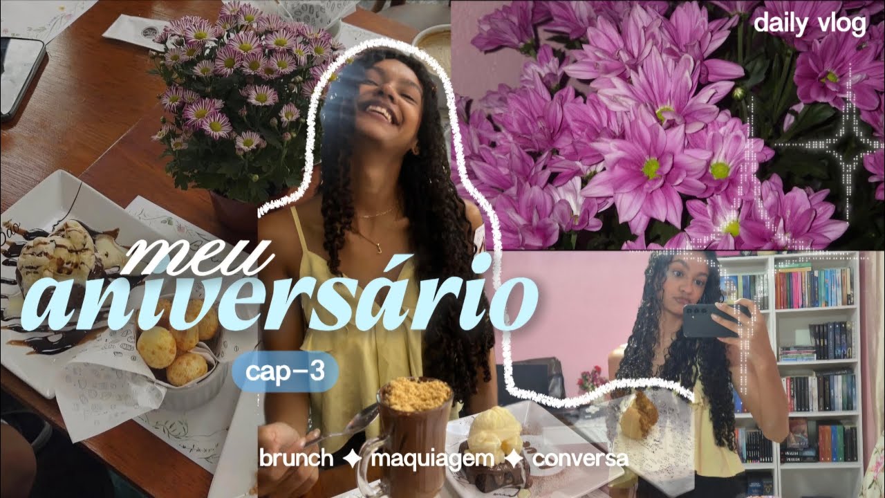 vlog: meu aniversário, com carinho🤍🎂