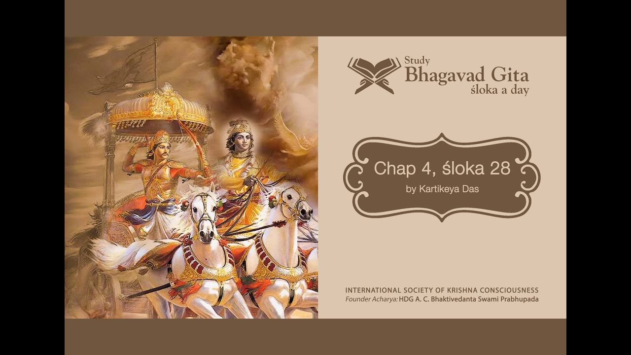 #183 Bhagavad-gita Chapter 4,Śloka 28- Kartikeya das