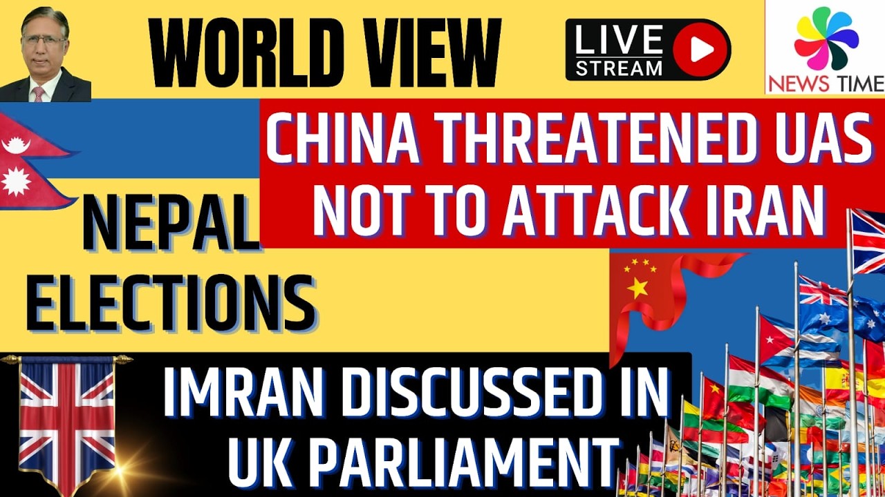 China Threatened US not to Attack Iran, Nepal elections, Imran Discussed in UK Parliament