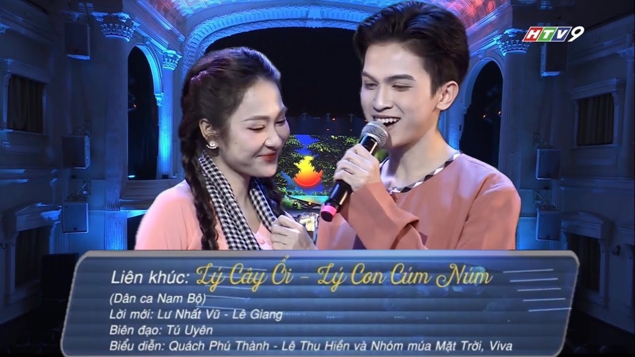 LÝ CÂY ỔI - LÝ CON CÚM NÚM  | LÊ THU HIỀN & QUÁCH PHÚ THÀNH