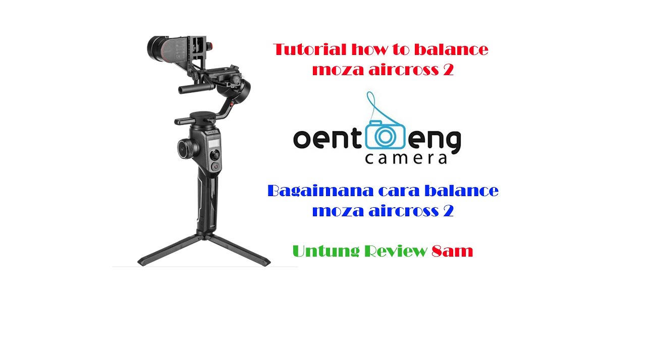 [UR] tutorial bagaimana cara balancing moza aircross2 | unboxing