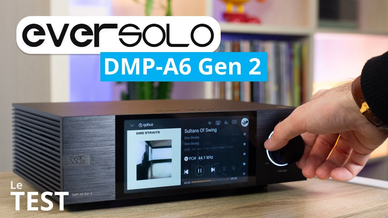 Eversolo DMP-A6 Gen 2 : le lecteur r&eacute;seau ultime se r&eacute;invente ?