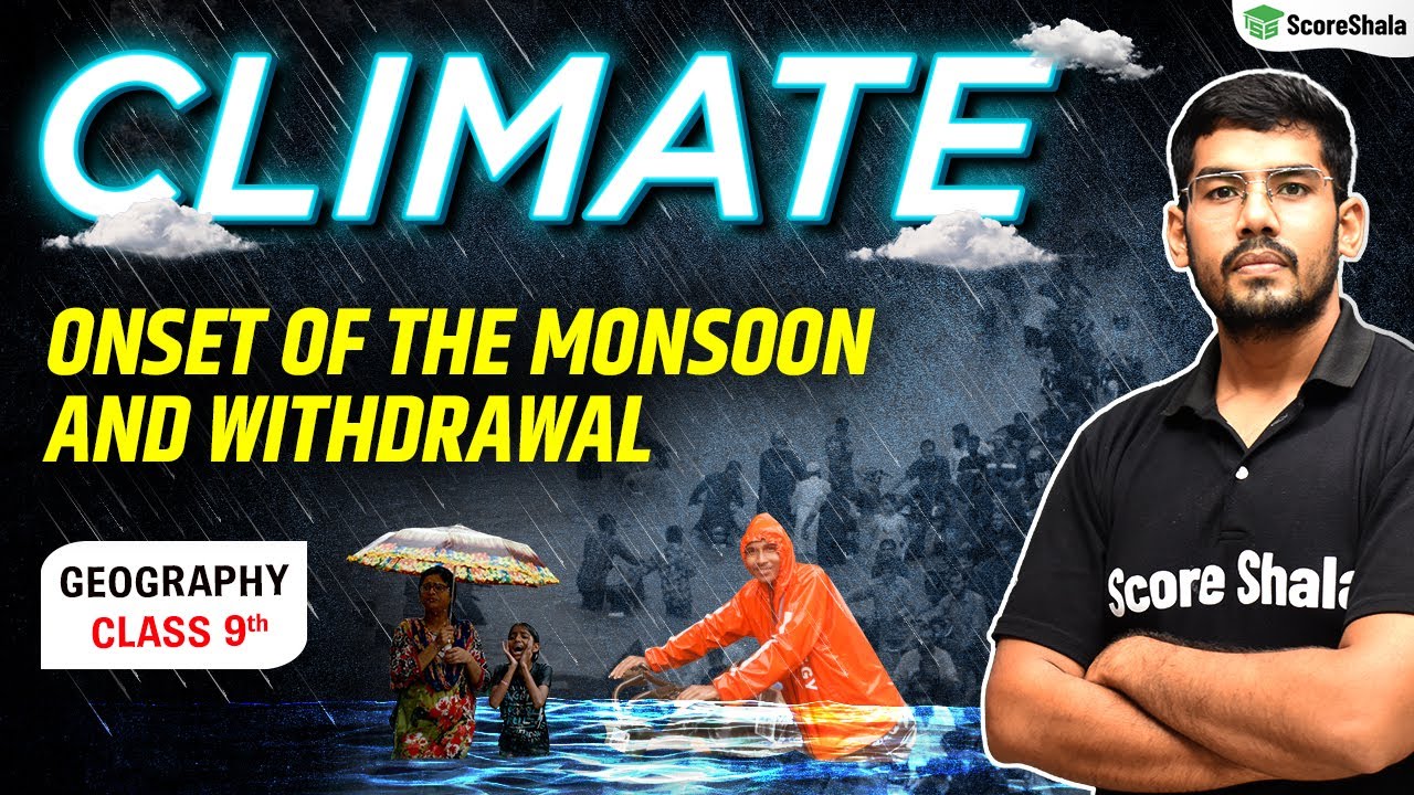 Onset of The Monsoon and Withdrawal Class 9 - Geography Chapter 4 | Climate