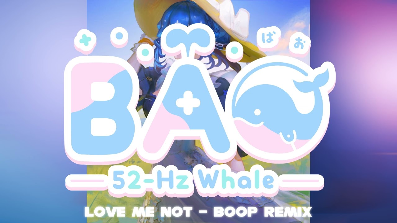 Bao The Whale - Love Me Not (Boop Remix)