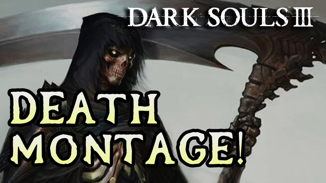 Dark Souls 3 Death Rage Montage! (#1)