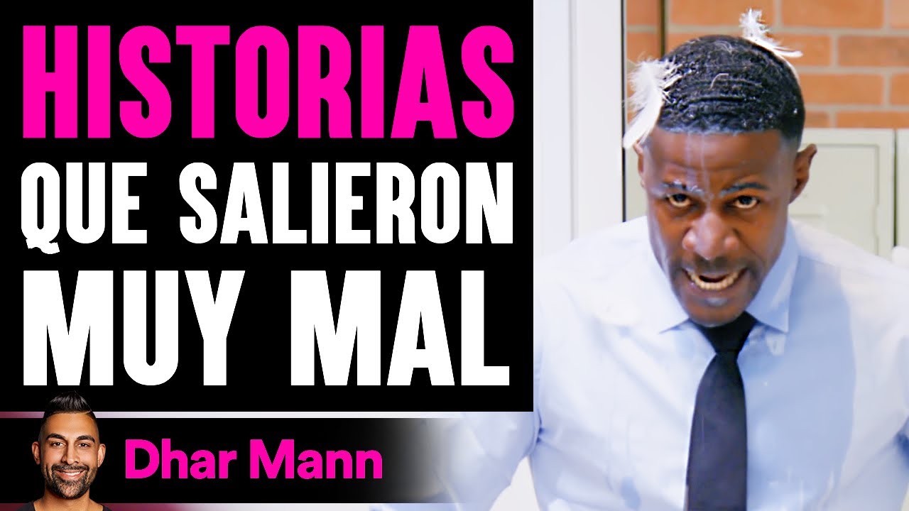 Historias Que Salieron Muy Mal | Dhar Mann Studios