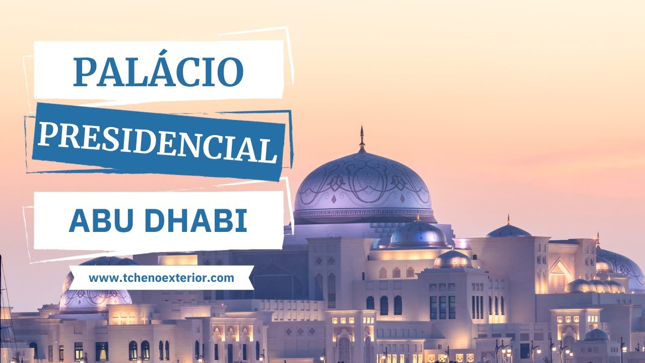 Descobrindo o Incrível Palácio Presidencial de Abu Dhabi e os Governantes dos Emirados Árabes![2023]