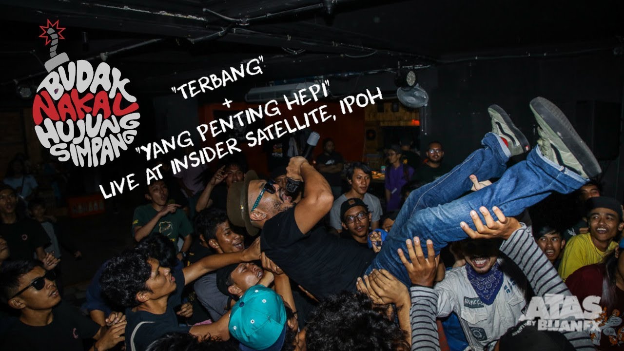 Budak Nakal Hujung Simpang - Terbang + Yang Penting Hepi (Live at Insider Satellite)