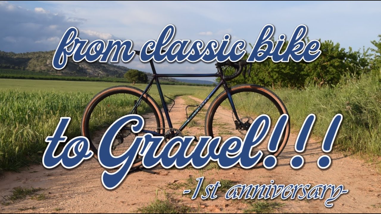 From Classic bike to Gravel!!! -1st anniversary-
