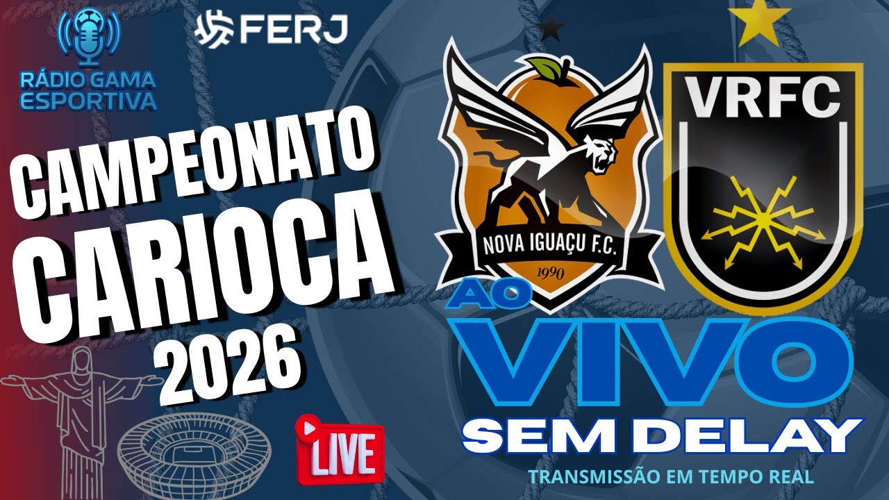 NOVA IGUAÇU X VOLTA REDONDA - AO VIVO - SEM DELAY - CARIOCA - 4ª RODADA - 26.01.26