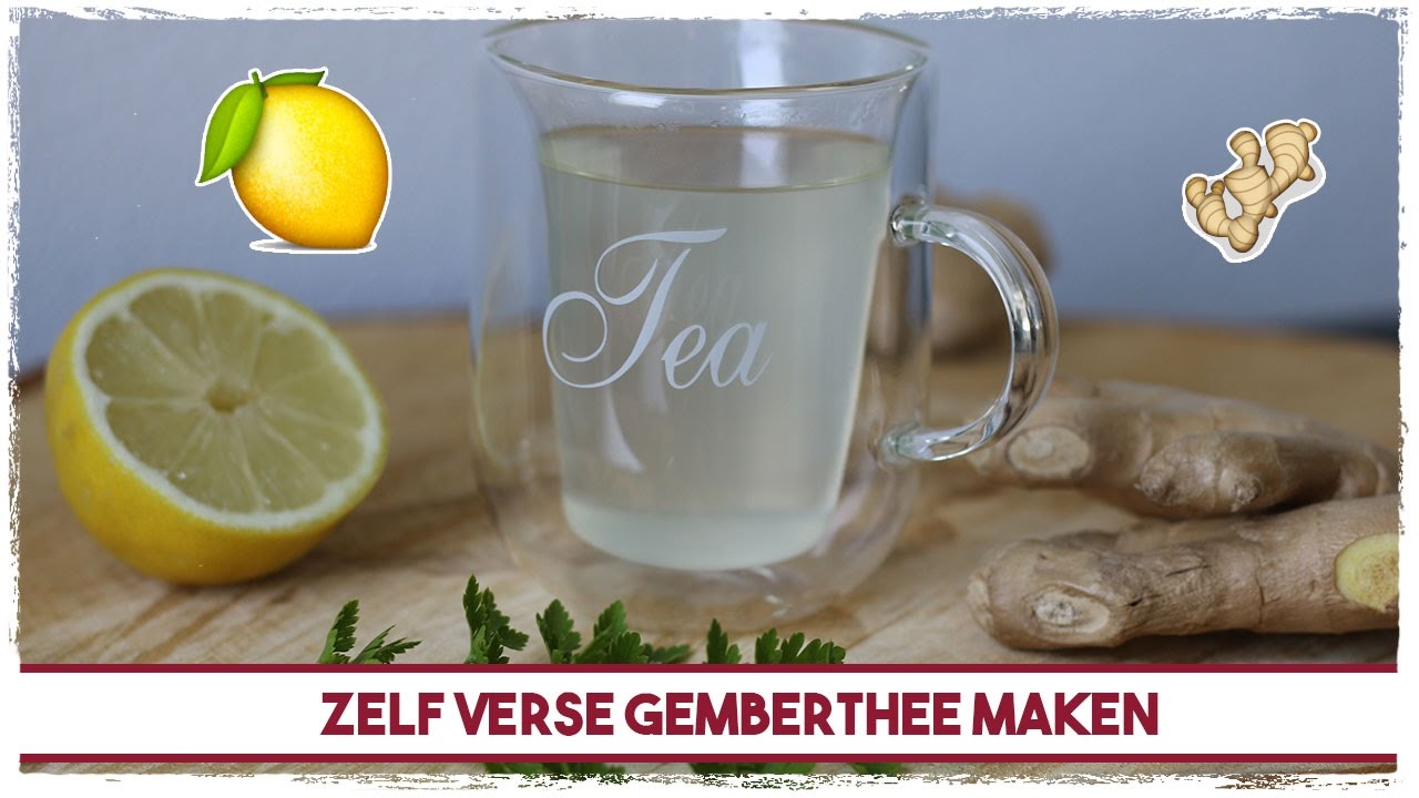 VERSE GEMBERTHEE MAKEN MET GEMBER EN CITROEN - RECEPT - GEZONDHEIDSGOEROE